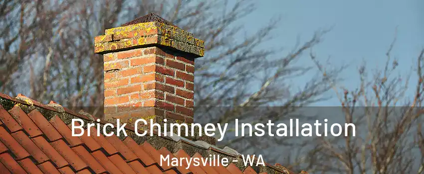  Brick Chimney Installation Marysville - WA