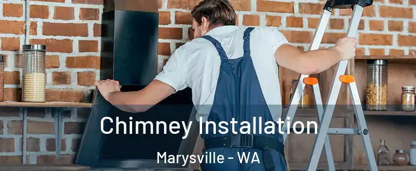  Chimney Installation Marysville - WA