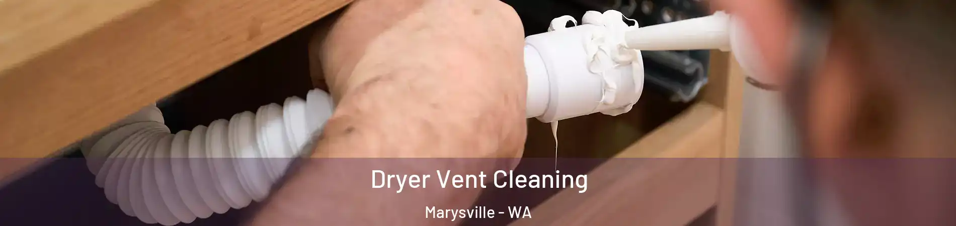  Dryer Vent Cleaning Marysville - WA