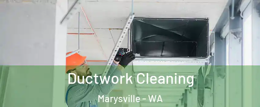  Ductwork Cleaning Marysville - WA