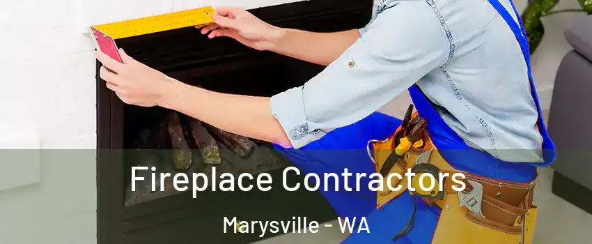  Fireplace Contractors Marysville - WA