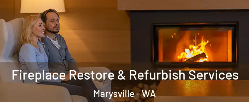  Fireplace Restore & Refurbish Services Marysville - WA