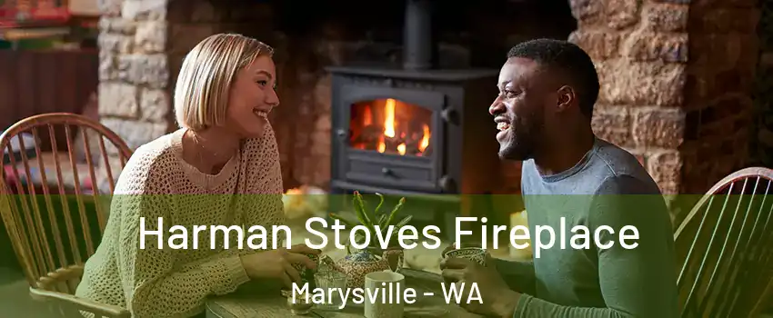  Harman Stoves Fireplace Marysville - WA