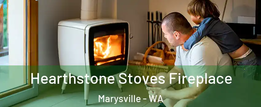  Hearthstone Stoves Fireplace Marysville - WA