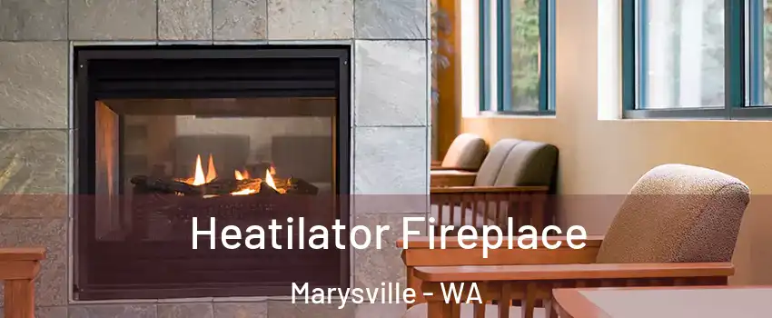  Heatilator Fireplace Marysville - WA