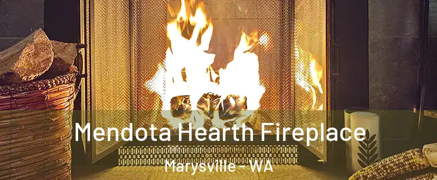  Mendota Hearth Fireplace Marysville - WA