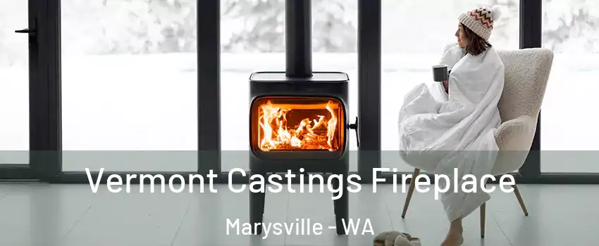  Vermont Castings Fireplace Marysville - WA